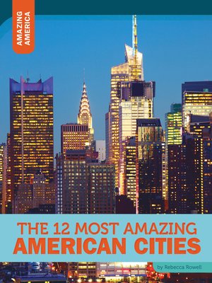 cover image of The 12 Most Amazing American Cities